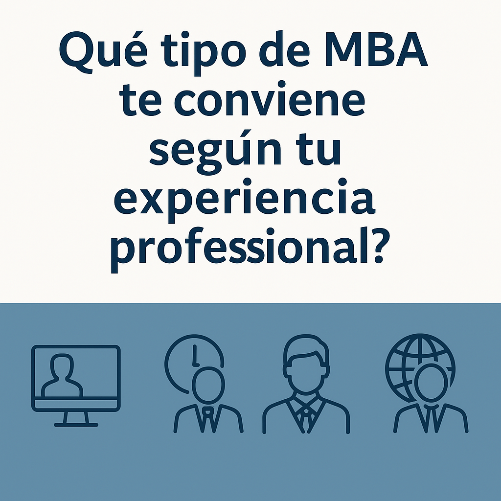 Tipos de MBA según experiencia profesional